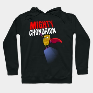 MIGHTY CHONDRION Hoodie